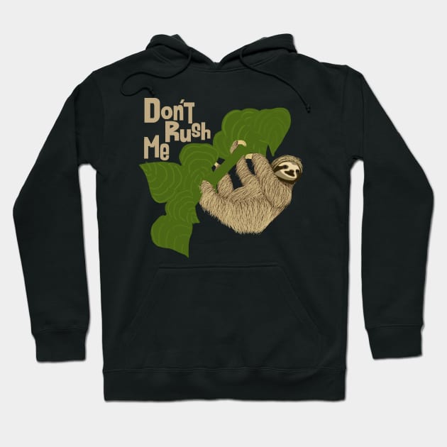 Sloth, Don't Rush Me Hoodie by ahadden